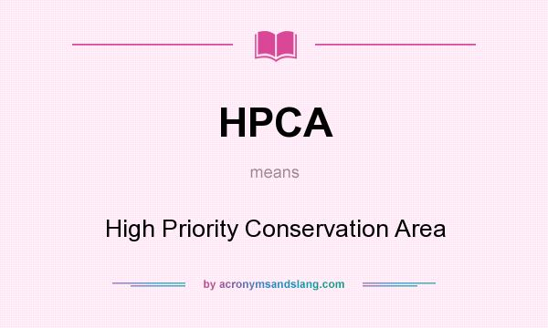What does HPCA mean? It stands for High Priority Conservation Area