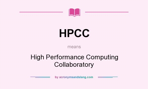 What does HPCC mean? It stands for High Performance Computing Collaboratory