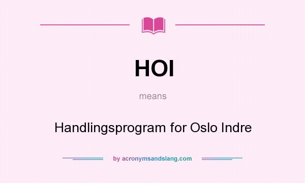 What does HOI mean? It stands for Handlingsprogram for Oslo Indre