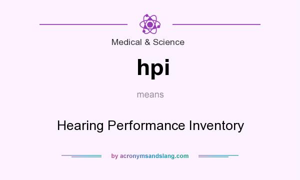 What does hpi mean? It stands for Hearing Performance Inventory
