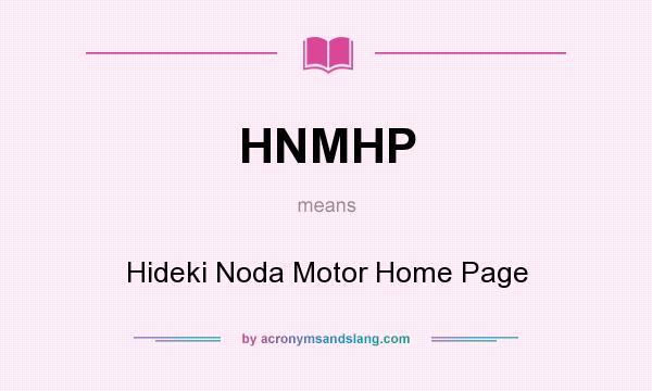 What does HNMHP mean? It stands for Hideki Noda Motor Home Page