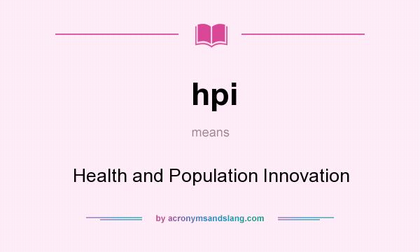 What does hpi mean? It stands for Health and Population Innovation