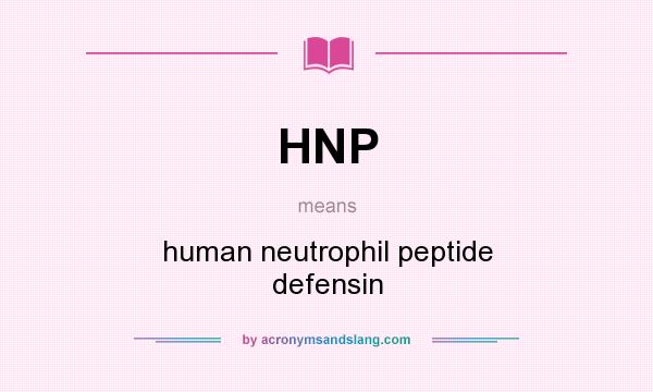 What does HNP mean? It stands for human neutrophil peptide defensin