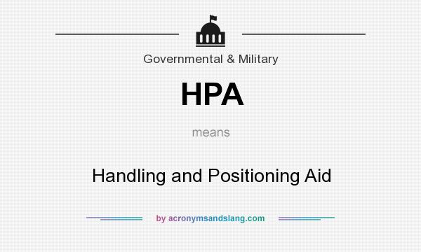 What does HPA mean? It stands for Handling and Positioning Aid