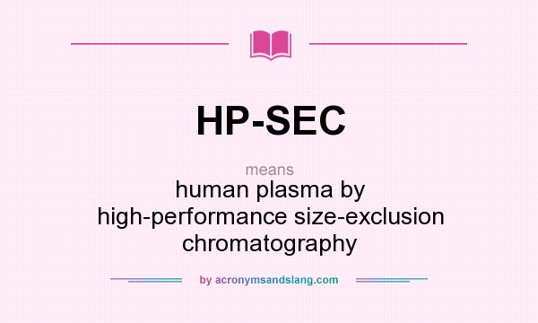 What does HP-SEC mean? It stands for human plasma by high-performance size-exclusion chromatography