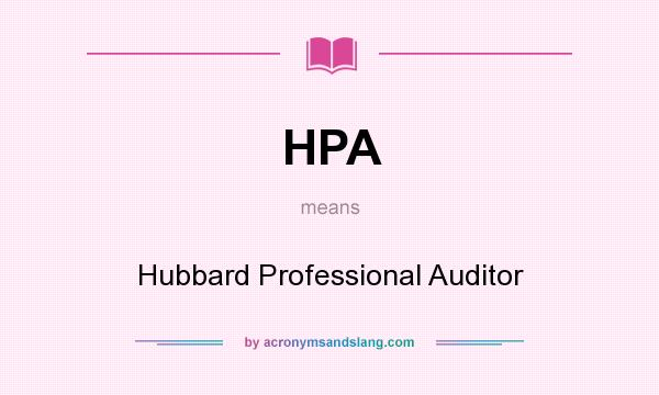 What does HPA mean? It stands for Hubbard Professional Auditor