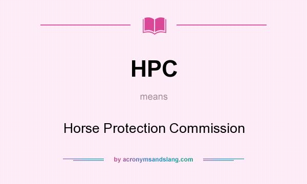 What does HPC mean? It stands for Horse Protection Commission