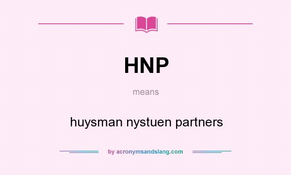 What does HNP mean? It stands for huysman nystuen partners