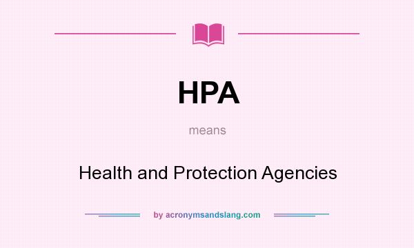 What does HPA mean? It stands for Health and Protection Agencies
