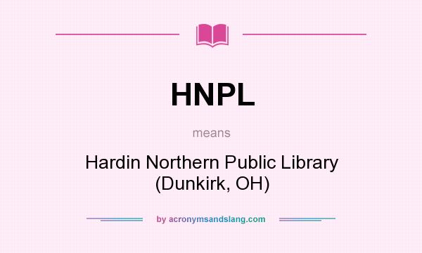 What does HNPL mean? It stands for Hardin Northern Public Library (Dunkirk, OH)
