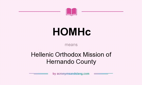 What does HOMHc mean? It stands for Hellenic Orthodox Mission of Hernando County