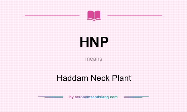 What does HNP mean? It stands for Haddam Neck Plant