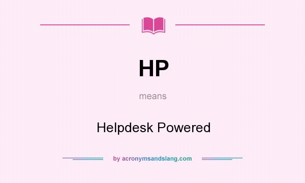 What does HP mean? It stands for Helpdesk Powered