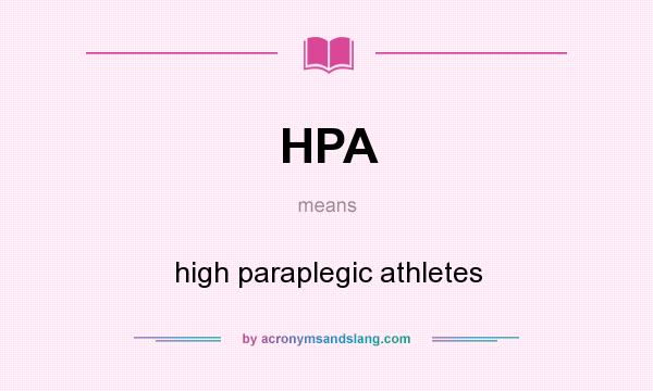 What does HPA mean? It stands for high paraplegic athletes