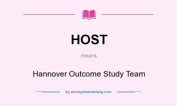 What does HOST mean? It stands for Hannover Outcome Study Team