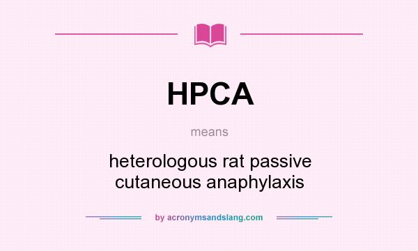 What does HPCA mean? It stands for heterologous rat passive cutaneous anaphylaxis