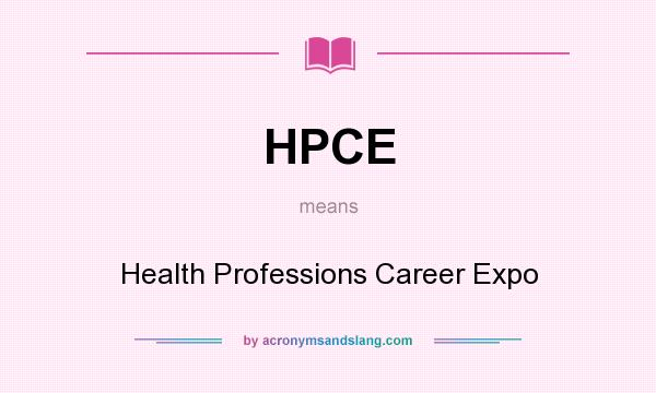 What does HPCE mean? It stands for Health Professions Career Expo
