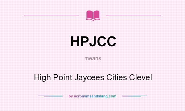 What does HPJCC mean? It stands for High Point Jaycees Cities Clevel
