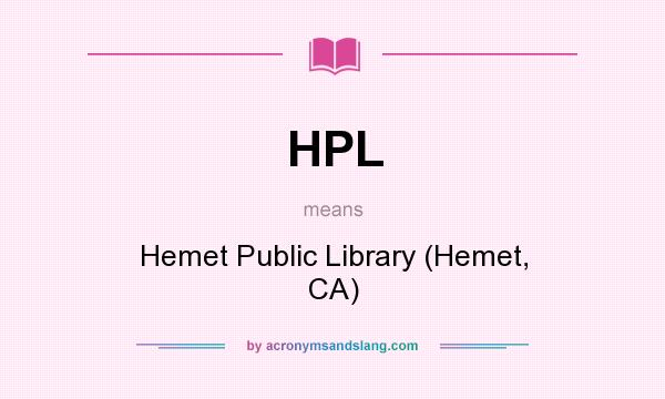 What does HPL mean? It stands for Hemet Public Library (Hemet, CA)