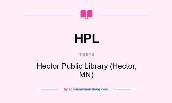 What does HPL mean? It stands for Hector Public Library (Hector, MN)