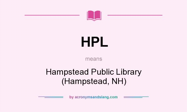 What does HPL mean? It stands for Hampstead Public Library (Hampstead, NH)