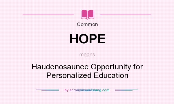 What does HOPE mean? It stands for Haudenosaunee Opportunity for Personalized Education