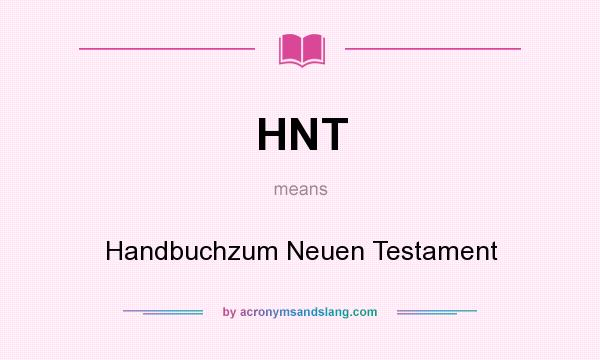 What does HNT mean? It stands for Handbuchzum Neuen Testament