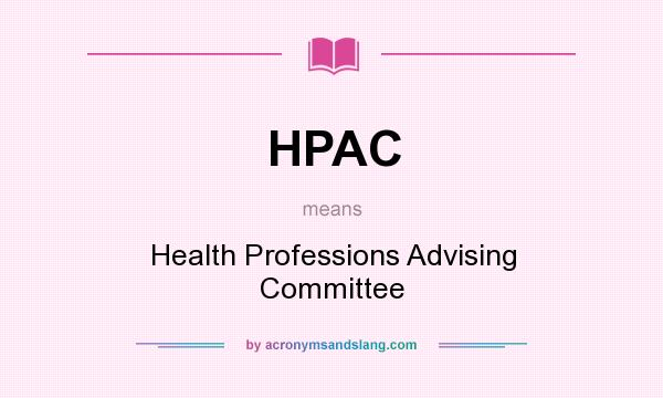 What does HPAC mean? It stands for Health Professions Advising Committee
