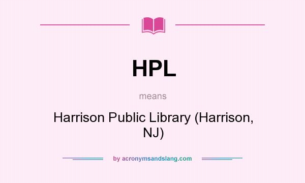 What does HPL mean? It stands for Harrison Public Library (Harrison, NJ)