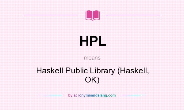 What does HPL mean? It stands for Haskell Public Library (Haskell, OK)