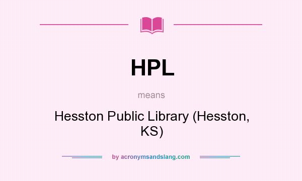 What does HPL mean? It stands for Hesston Public Library (Hesston, KS)