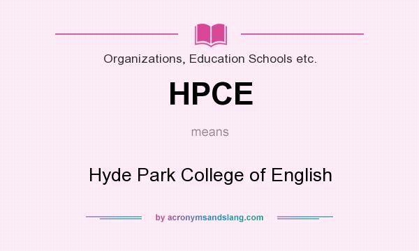 What does HPCE mean? It stands for Hyde Park College of English