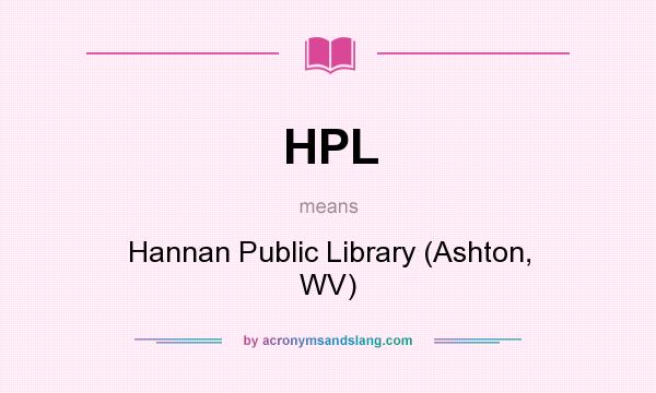 What does HPL mean? It stands for Hannan Public Library (Ashton, WV)