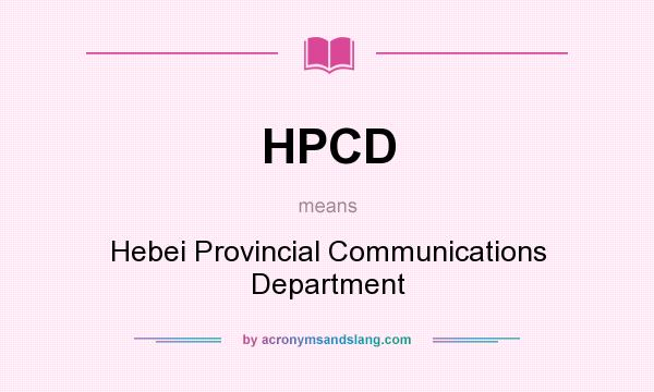 What does HPCD mean? It stands for Hebei Provincial Communications Department