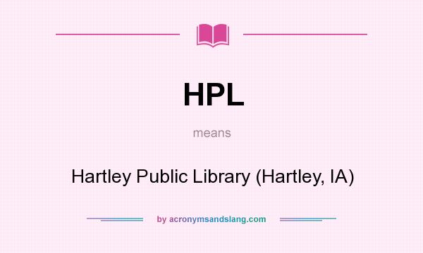 What does HPL mean? It stands for Hartley Public Library (Hartley, IA)