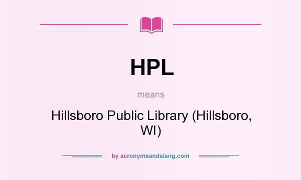 What does HPL mean? It stands for Hillsboro Public Library (Hillsboro, WI)