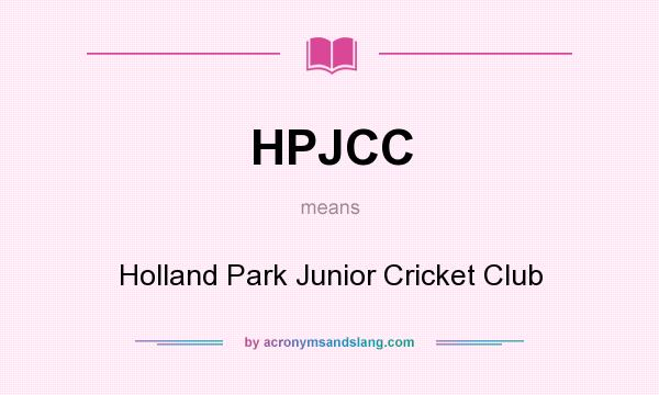 What does HPJCC mean? It stands for Holland Park Junior Cricket Club