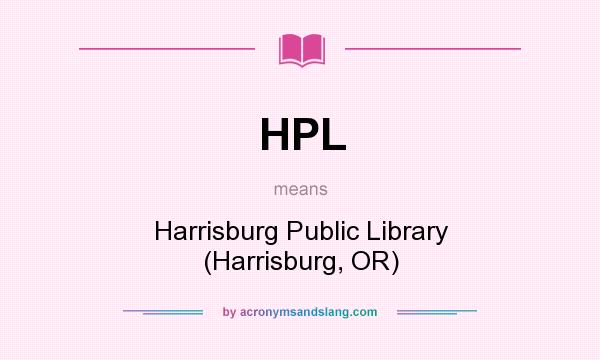 What does HPL mean? It stands for Harrisburg Public Library (Harrisburg, OR)