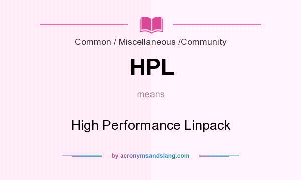 What does HPL mean? It stands for High Performance Linpack