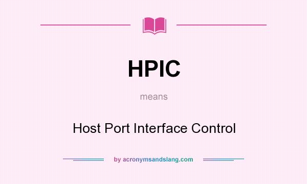 What does HPIC mean? It stands for Host Port Interface Control