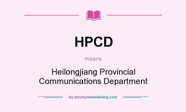 What does HPCD mean? It stands for Heilongjiang Provincial Communications Department