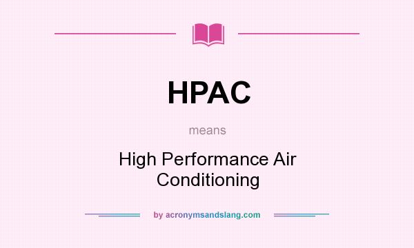 What does HPAC mean? It stands for High Performance Air Conditioning