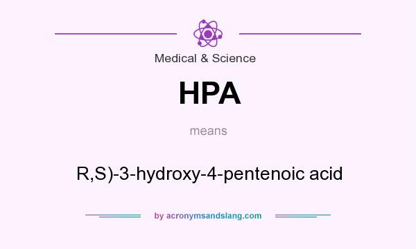 What does HPA mean? It stands for R,S)-3-hydroxy-4-pentenoic acid