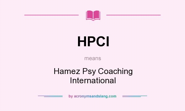 What does HPCI mean? It stands for Hamez Psy Coaching International