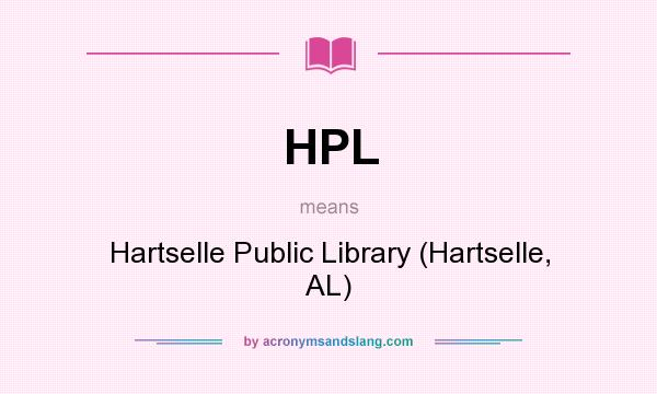 What does HPL mean? It stands for Hartselle Public Library (Hartselle, AL)