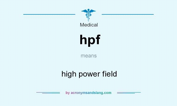 What does hpf mean? It stands for high power field