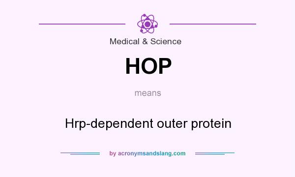 What does HOP mean? It stands for Hrp-dependent outer protein