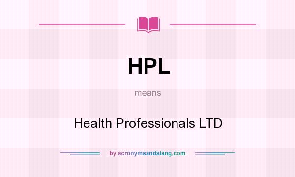 What does HPL mean? It stands for Health Professionals LTD