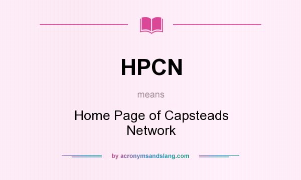 What does HPCN mean? It stands for Home Page of Capsteads Network
