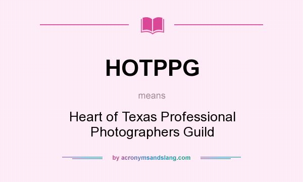 What does HOTPPG mean? It stands for Heart of Texas Professional Photographers Guild